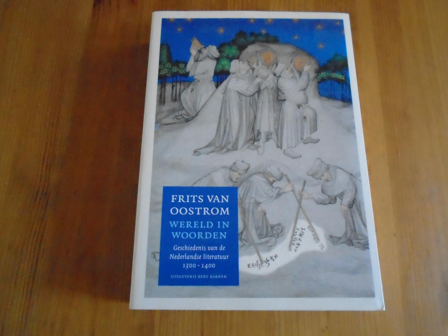 Oostrom - Wereld in woorden. Geschiedenis van de Nederlandse literatuur 1300-1400