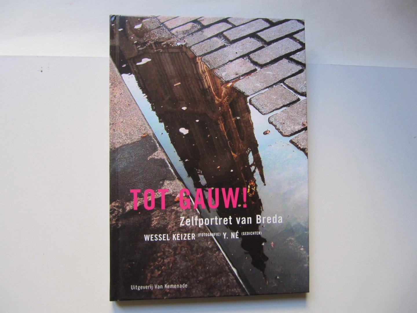 W. Keizer en Né, Y. - Tot gauw! Zelfportret van Breda