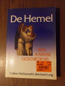 McDannell, Colleen; Lang, Bernhard - De Hemel. Een aardse geschiedenis