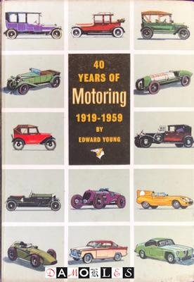 Edward Young - 40 Years of Motoring 1919 - 1959