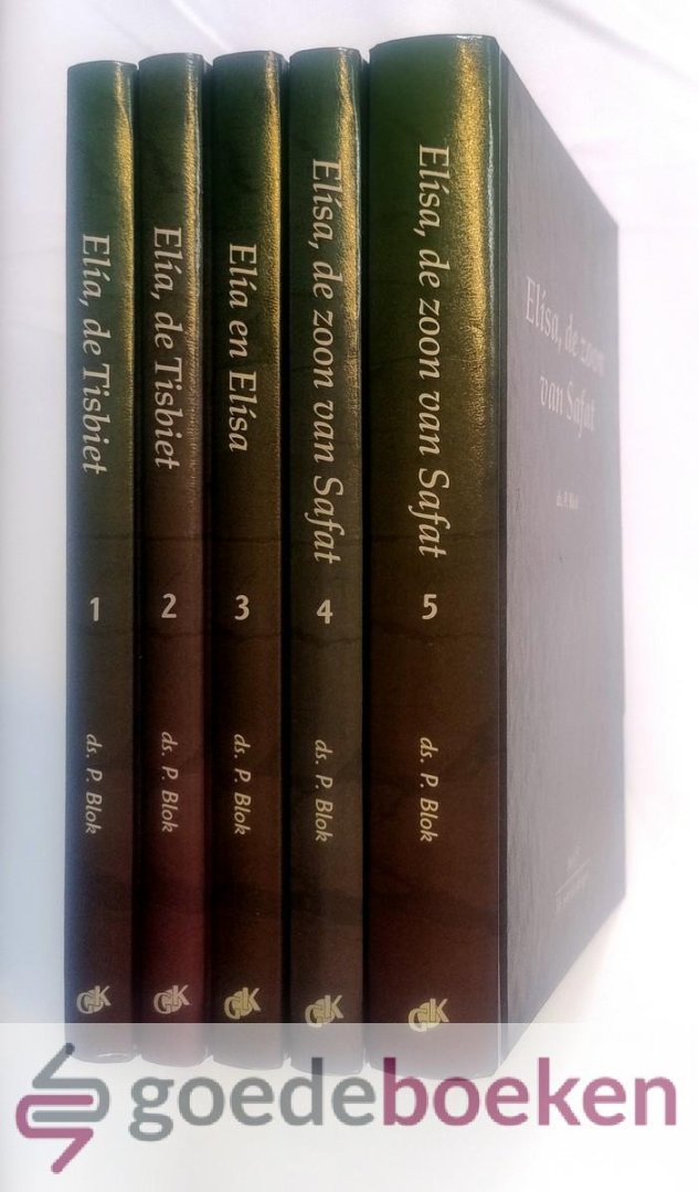 Blok, Ds. P. - Elia en Elisa set 5 delen compleet  --- Deel 1: Elia, de Thisbiet 1, deel 2: Elia de Thisbiet 2, deel 3: Elia en Elisa, deel 4: Elisa, de zoon van Safat 1, deel 5: Elisa, de zoon van Safat 2