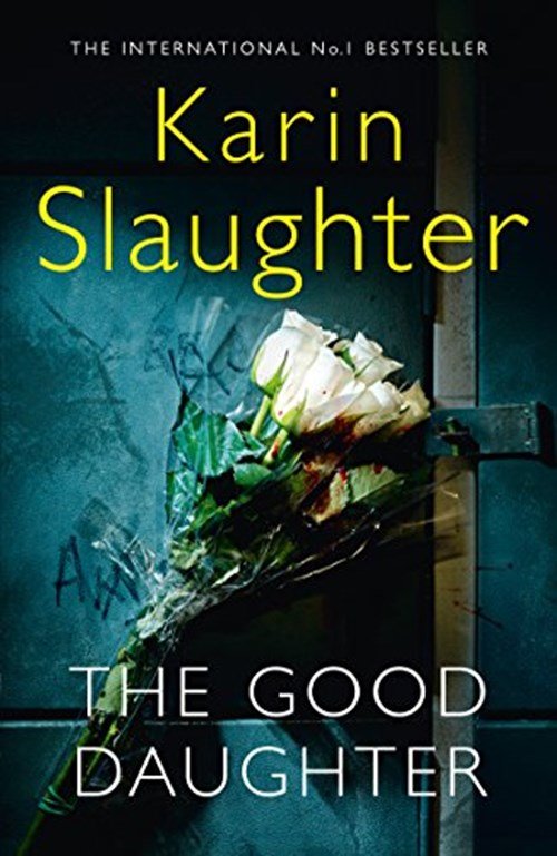 Karin Slaughter - The Good Daughter