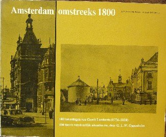 WAAL, A.M. VAN DE & VRIES, HAN DE, - Amsterdam omstreeks 1800.