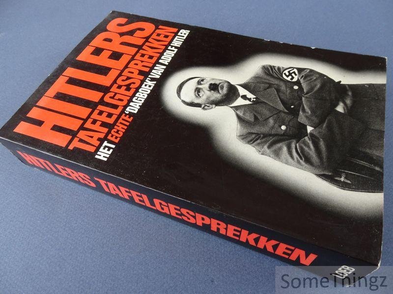 Adolf hitler / Pieter Andriesse (vert. / inl.) - Hitlers tafelgesprekken. Het echte dagboek van Adolf Hitler.