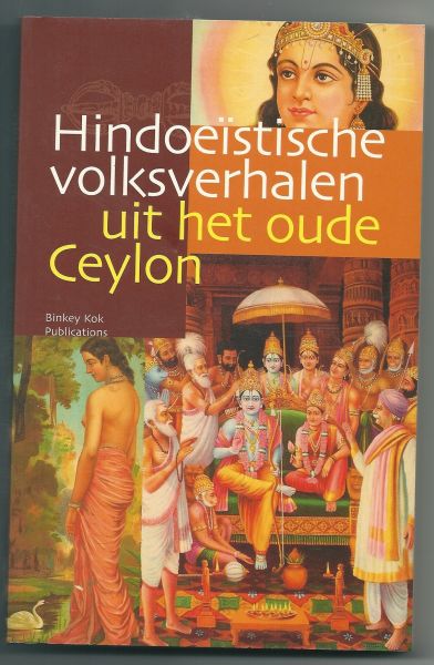 Samensteller Dick de Rutter - Boeddhistische en Hindoeïstische volsverhalen  uit het oude Ceylon
