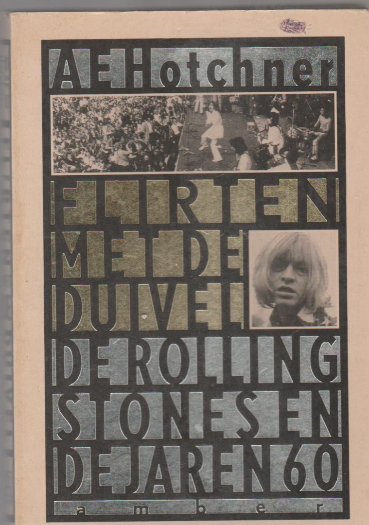 Hotchner,A.E. - Flirten met de duivel de Rolling Stones en de jaren 60