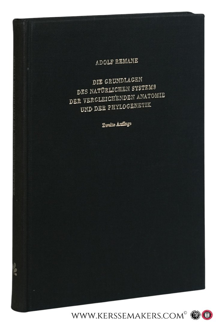 Remane, Adolf. - Die Grundlagen des natürlichen Systems der vergleichenden Anatomie und der Phylogenetik. Theoretische Morphologie und Systematik I. Zweite Auflage. Mit 82 Abbildungen. [ reprint of 1956 edition, Leipzig ].