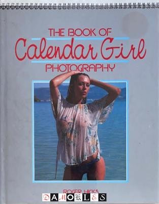 Roger Hicks - The Book of Calendar Girl Photography