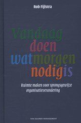 Rob Fijlstra - Vandaag doen wat morgen nodig is