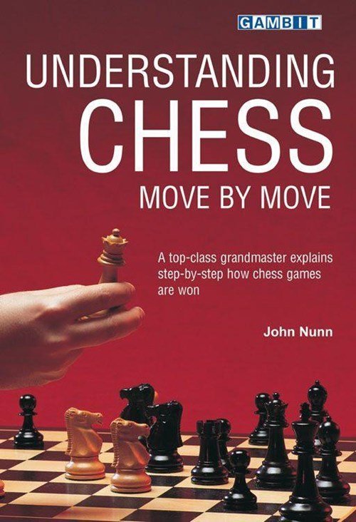John Nunn - Understanding Chess Move by Move
