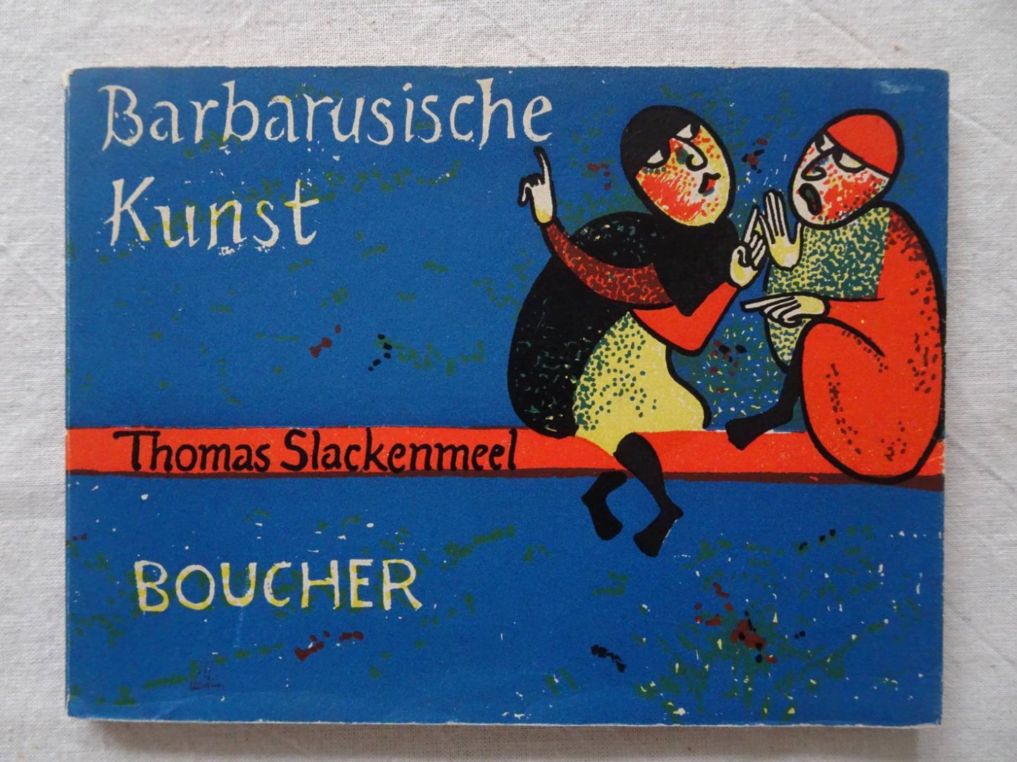 Slackenmeel, Thomas. - Barbarusische Kunst.