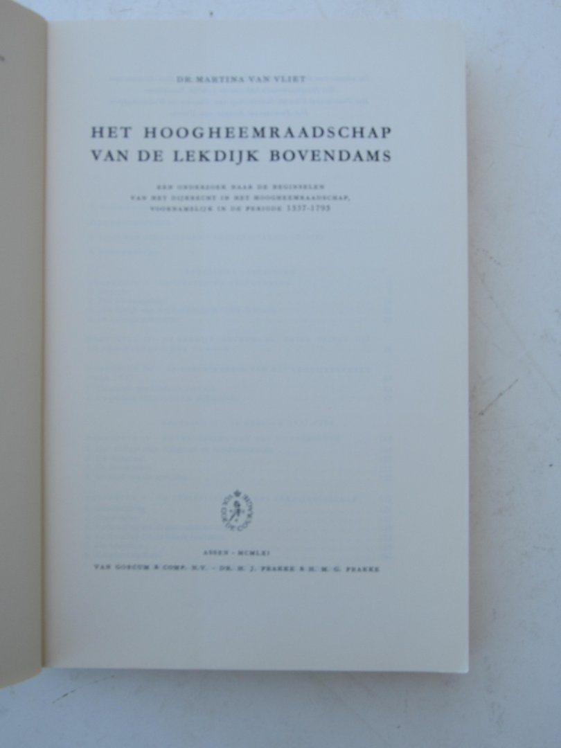Vliet, Martina van - Het Hoogheemraadschap van de Lekdijk Bovendams. Een onderzoek naar de beginselen van het dijkrecht in het Hoogheemraadschap, voornamelijk in de periode 1537 - 1795