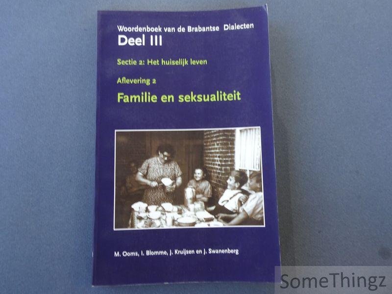 M. Ooms, I. Blomme, J. Kruijssen en J. Swanenberg. - Woordenboek van de Brabantse Dialecten. Deel III. Sectie 2: Het huiselijk leven. Aflevering 2: Familie en seksualiteit.