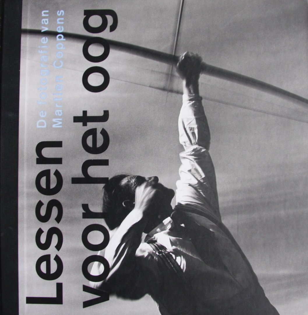 Raaij, Ernst van (editor) - Lessen voor het oog De fotografie van Martien Coppens
