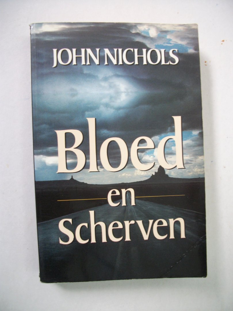 Nichols, John - Bloed en scherven