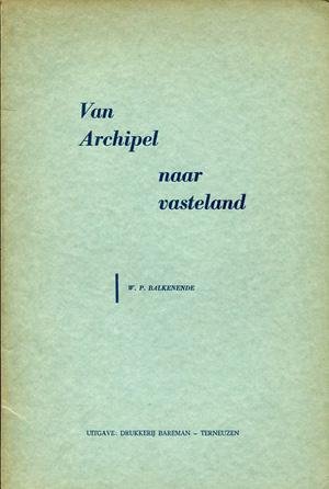 W.P. Balkenende - VAN ARCHIPEL NAAR VASTELAND