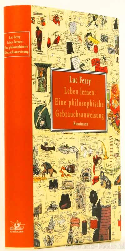 FERRY, L. - Leben lernen: Eine philosophische Gebrauchsanweisung. Aus dem Französichen von Lis Künzli.
