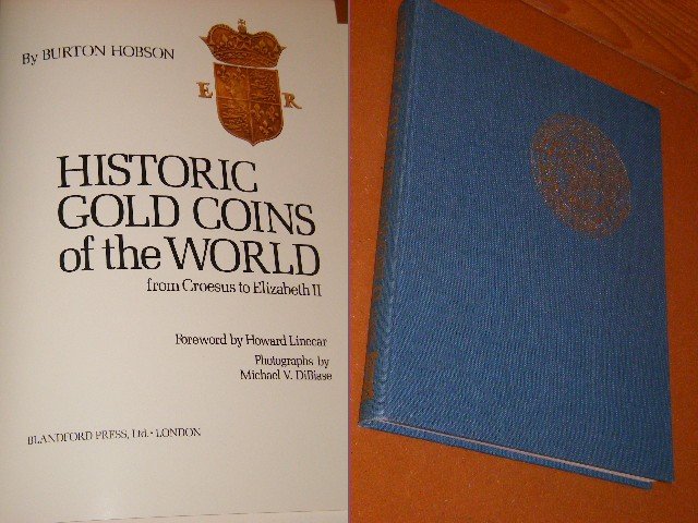 Burton Hobson - Historic Gold Coins of the World: from Croesus to Elizabeth II