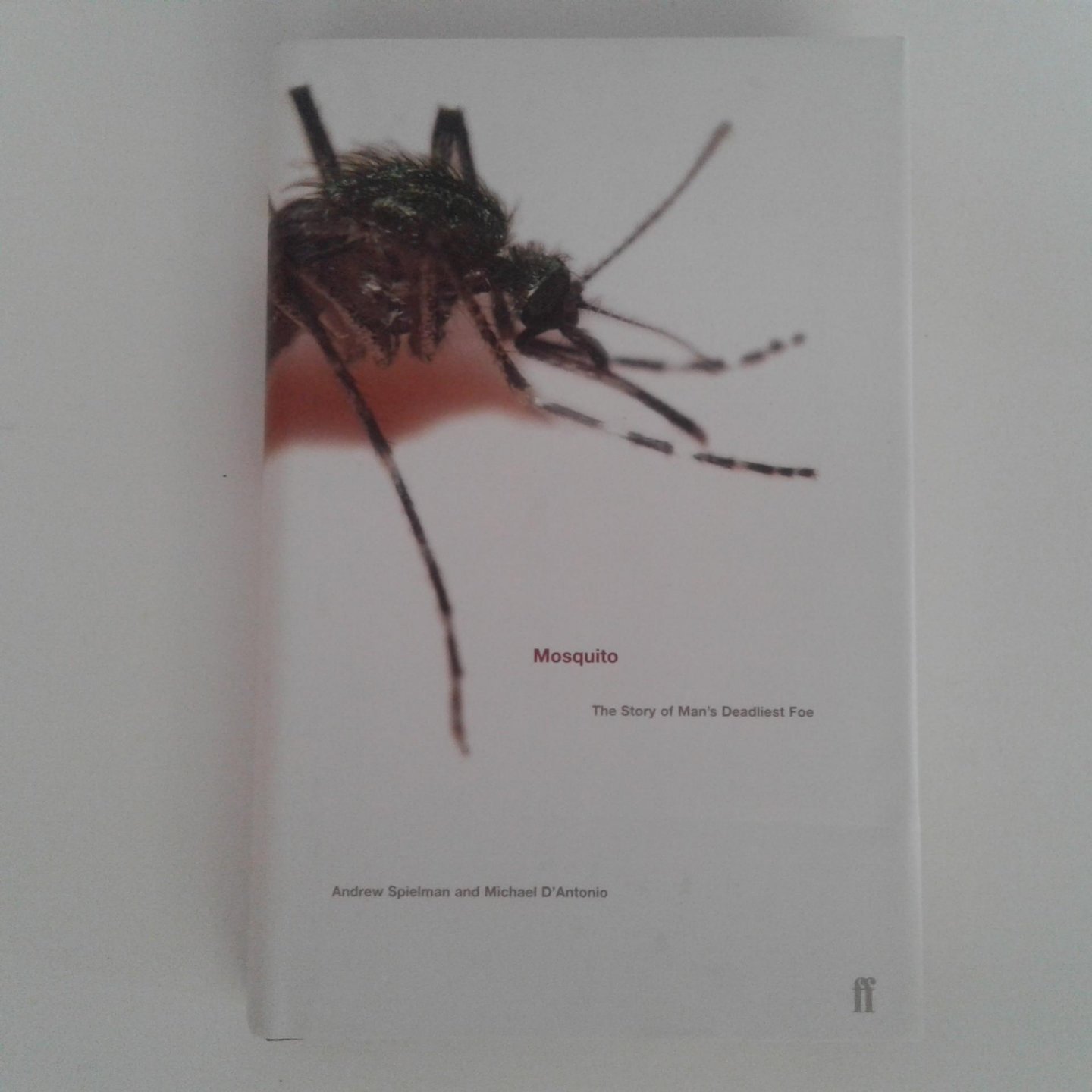 Spielman, Andrew ; Michael D'Antonio - Mosquito ; The Story of Man's Deadliest Foe
