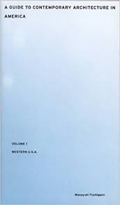  - Guide to Contemporary Architecture in America; Volume 1: Western U.S.A. [text in english and Japanes]