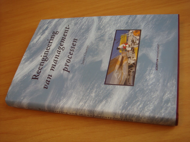 Champy, James - Reengineering Van Managementprocessen