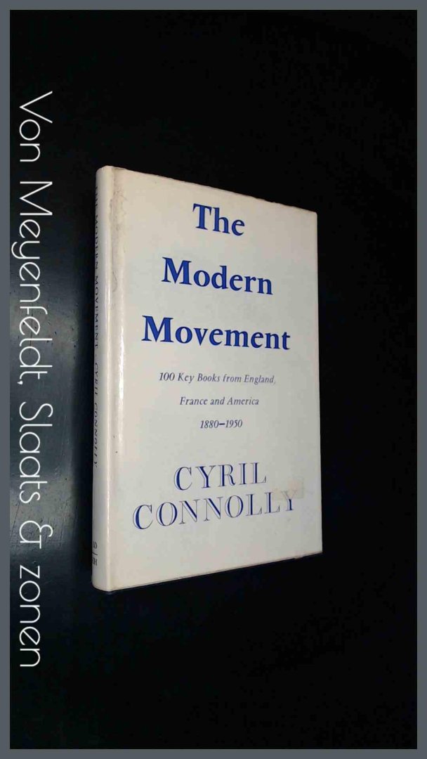 Connolly, Cyril - The Modern Movement - One hundred key books from England, France and America - 1880 1950