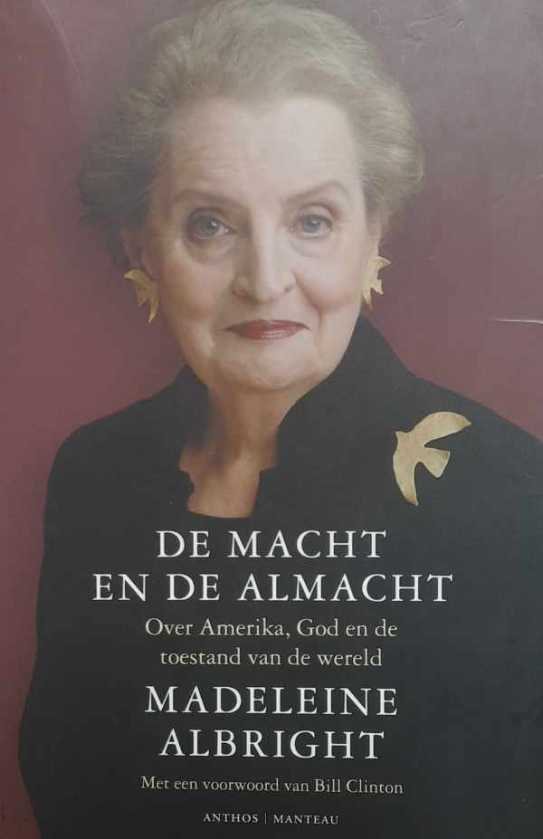 ALBRIGHT Madeleine - De macht en de almacht - over Amerika, God en de toestand van de wereld