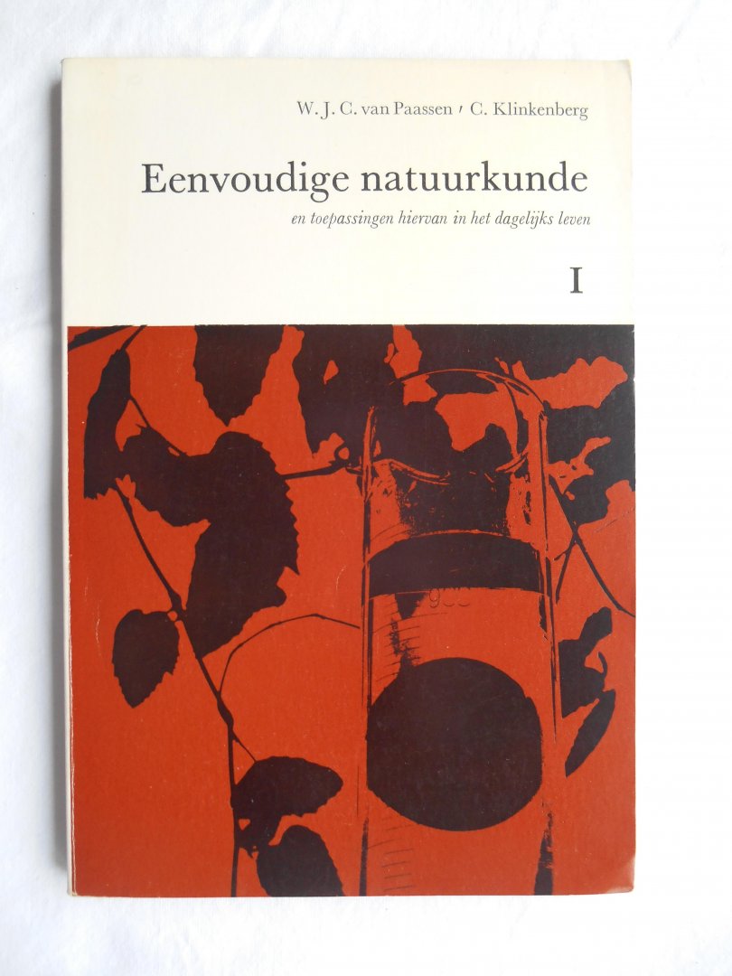 Paassen, W.J.C. van & Klinkenberg, C. - Eenvoudige natuurkunde en toepassingen hiervan in het dagelijks leven, deel I