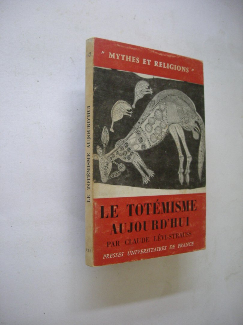 Levi-Strauss, Claude - Le Totemisme aujourd'hui
