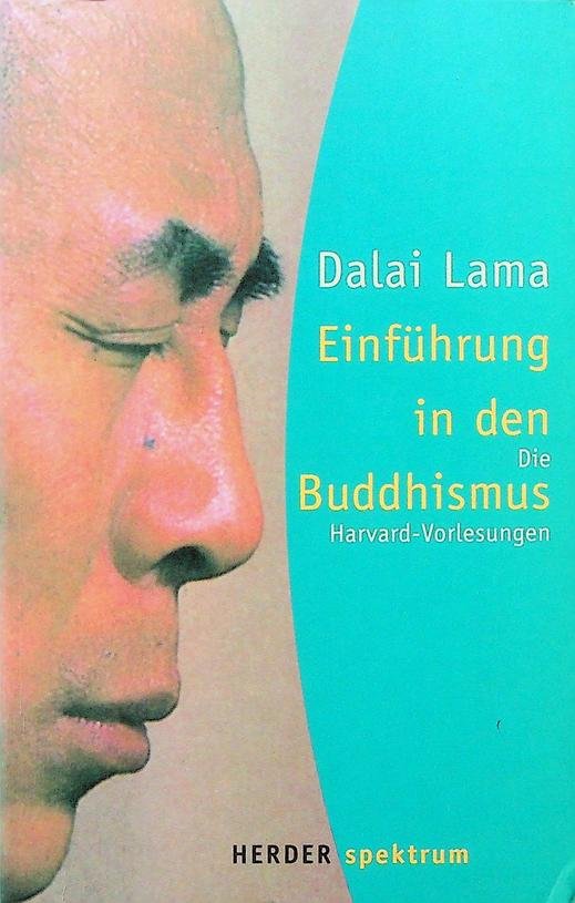 Dalai Lama - Einführung in den Buddhismus. Die Harvard-Vorlesungen