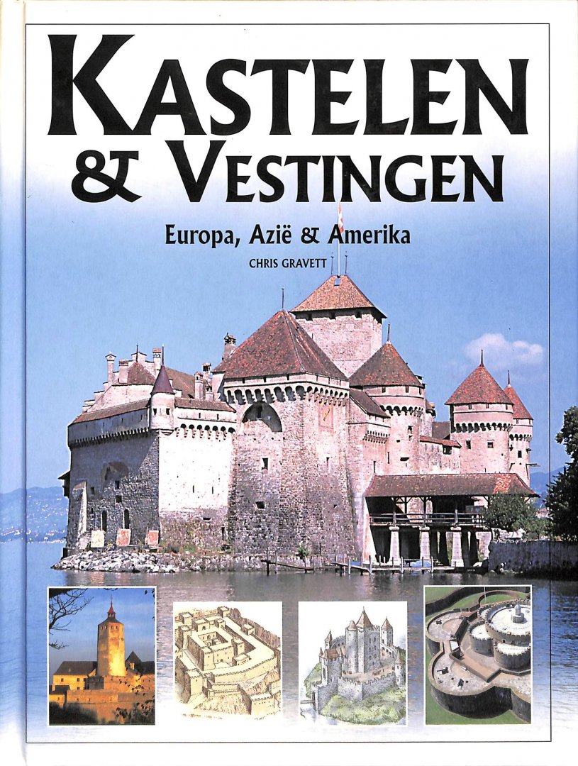 Gravett, Chris - Kastelen & vestingen. Europa, Azië & Amerika