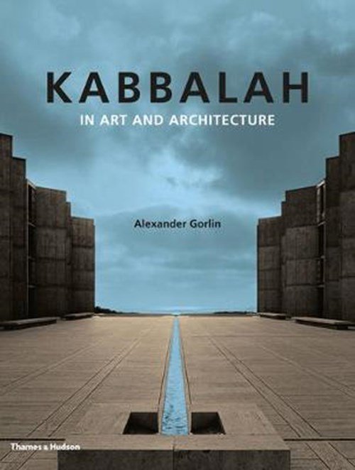 Alexander Gorlin - Kabbalah in art and architecture