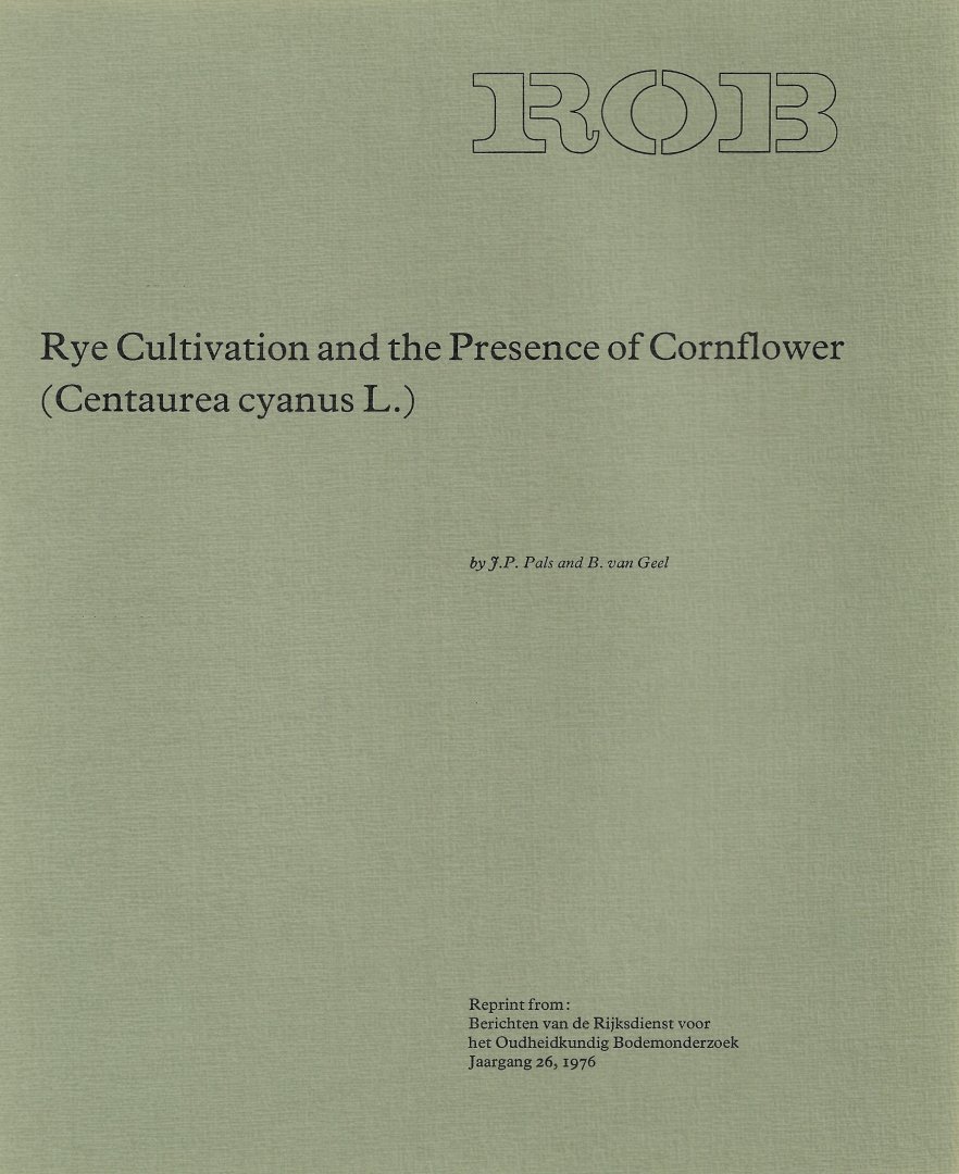 PALS, J.P. & B. VAN GEEL - Rye Cultivation and the Presence of Cornflower (Centaurea cyanus L.).