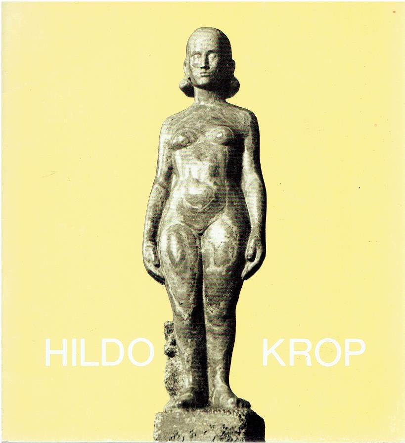 KROP, Hildo - E.J. LAGERWEY-POLAK - Herdenkingstentoonstelling Hildo Krop 188 -1970. Beeldhouwer en ceramist. + Hildo Krop. Amsterdam, Stedelijk Museum Catalogus nr. 360, 1964. [24] pp.