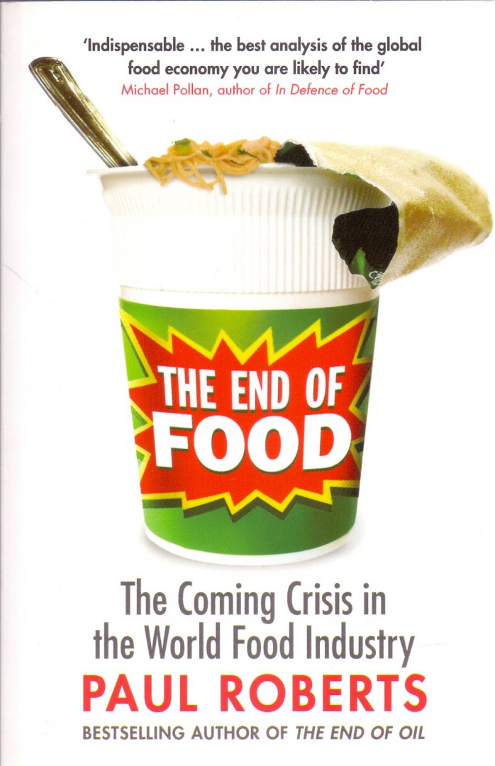 Roberts, Paul (ds1252) - The End of Food, the coming crisis in the world food industry