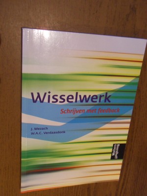 Mezach, J; Verdaasdonk, W.A.C. - Wisselwerk. Schrijven met feedback