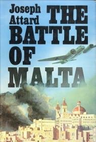 ATTARD, JOSEPH - The battle of Malta