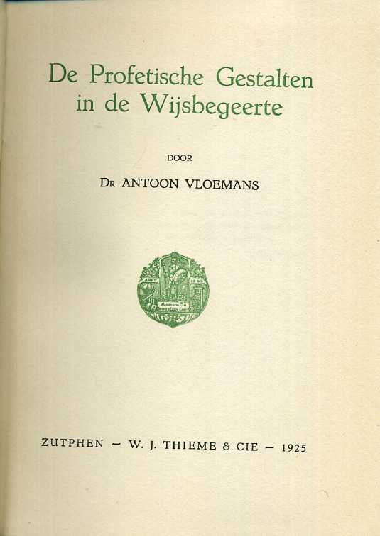 Vloemans, Antoon - De Profetische Gestalten in de Wijsbegeerte.