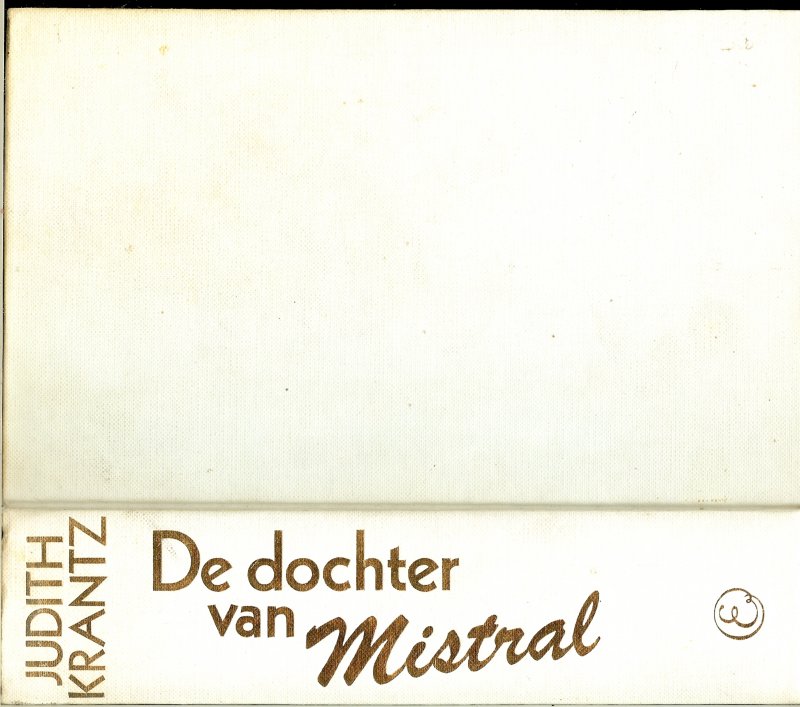 Krantz, Judith .. Omslagontwerp : Julie Bergen ..  Vertaling : J.A. Westerweel - Ybema - De Dochter van Mistral  .. Een Fascinerende Roman  over  drie Generaties vrouwen