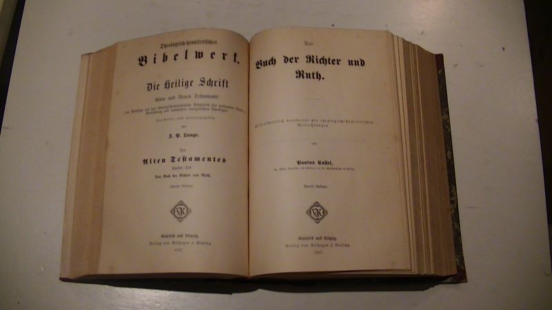 Johann Peter Lange - Theologisch-homiletisches Bibelwerk : die Heilige Schrift Alten und Neuen Testaments. -- Alten Testament-- mit Rucksicht auf das theologisch-homiletische Bedurfnis des pastoralen Amtes in Verbindung mit namhaften evangelischen Theologen.