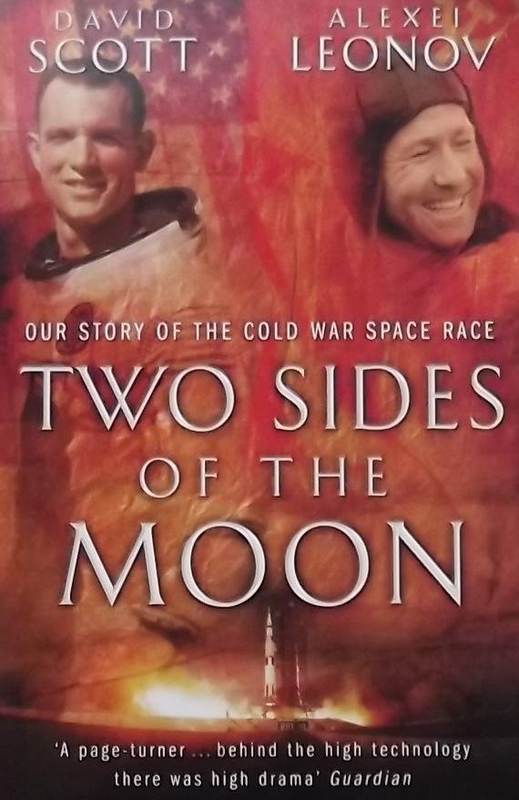 Scott, David. / Leonov, Alexej - Two sides of the moon. our story of the cold war space race.