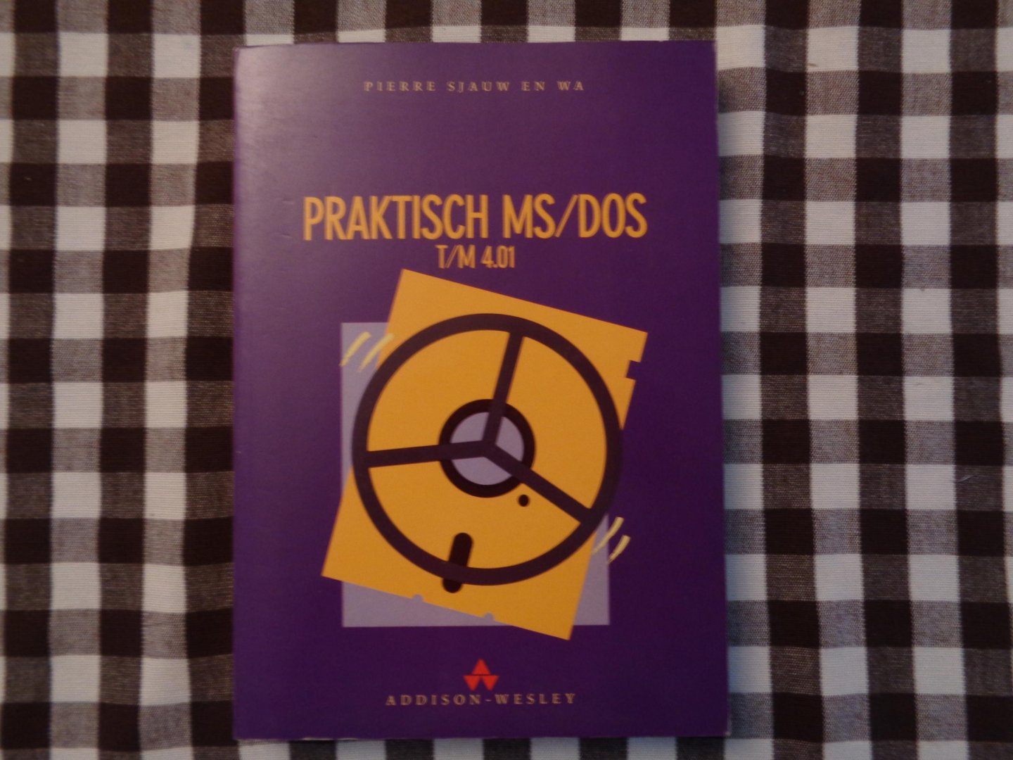 Sjauw En Wa, P. - Praktisch ms-dos t/m 4.01 /