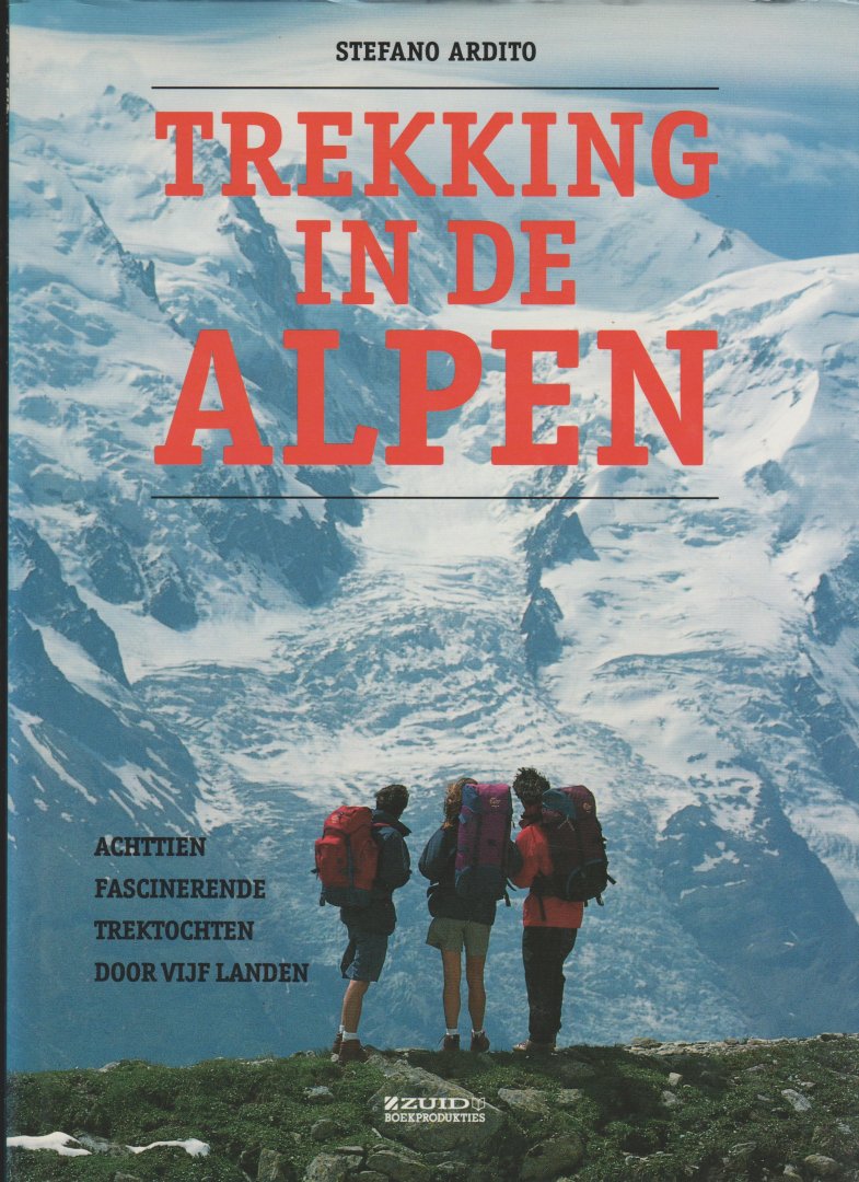 Ardito, S. - Trekking in de Alpen / druk 1