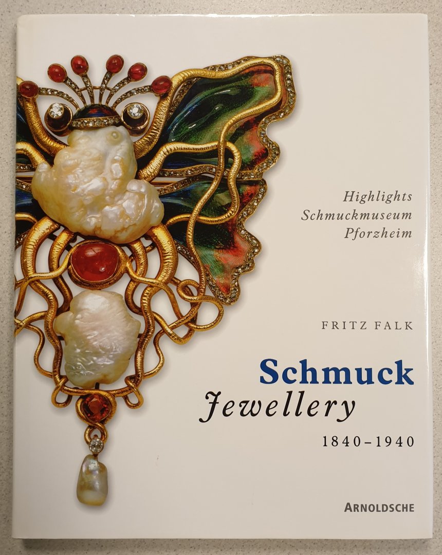Falk, Fritz - Schmuck Jewellery 1840-1940 [Highlights Schmuckmuseum Pforzheim]