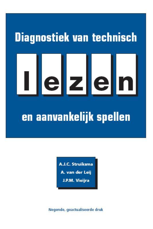 Struiksma, A.J.C.; Leij, A. van der; Vieijra, J.P.M. - Diagnostiek van technisch lezen en aanvankelijk spellen