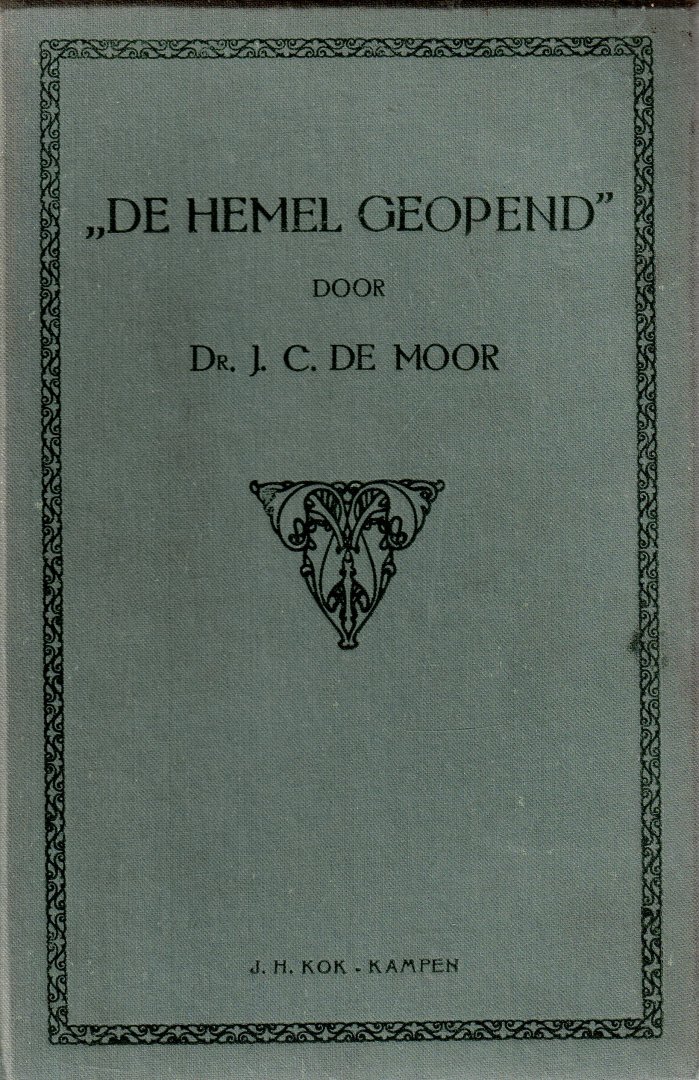 Moor, Dr. J.C. de - De hemel geopend. Predikatiën over de Openbaring van Johannes (3 delen)