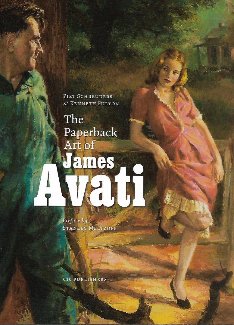Schreuders, Piet & Kenneth Fulton - The Paperback Art of James Avati