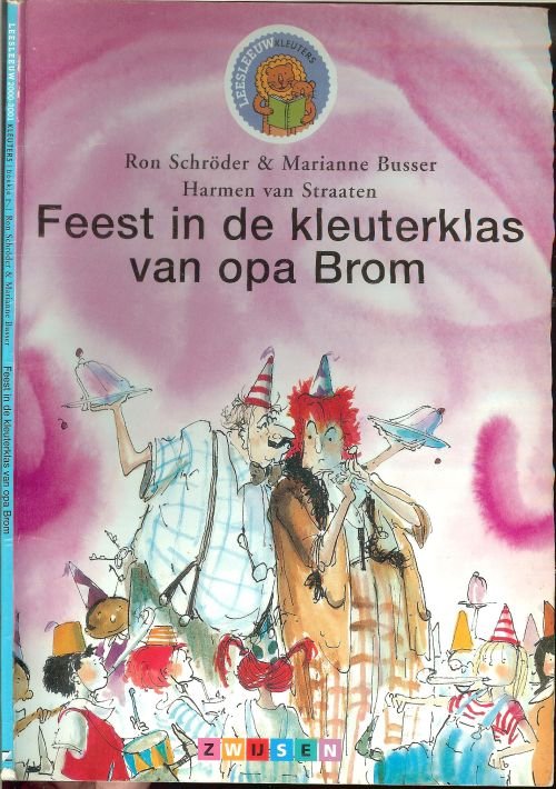Schroder Ron en Marianne Busser  Tekeningen van Harmen van Straten - Feest in de kleuterklas van opa Brom