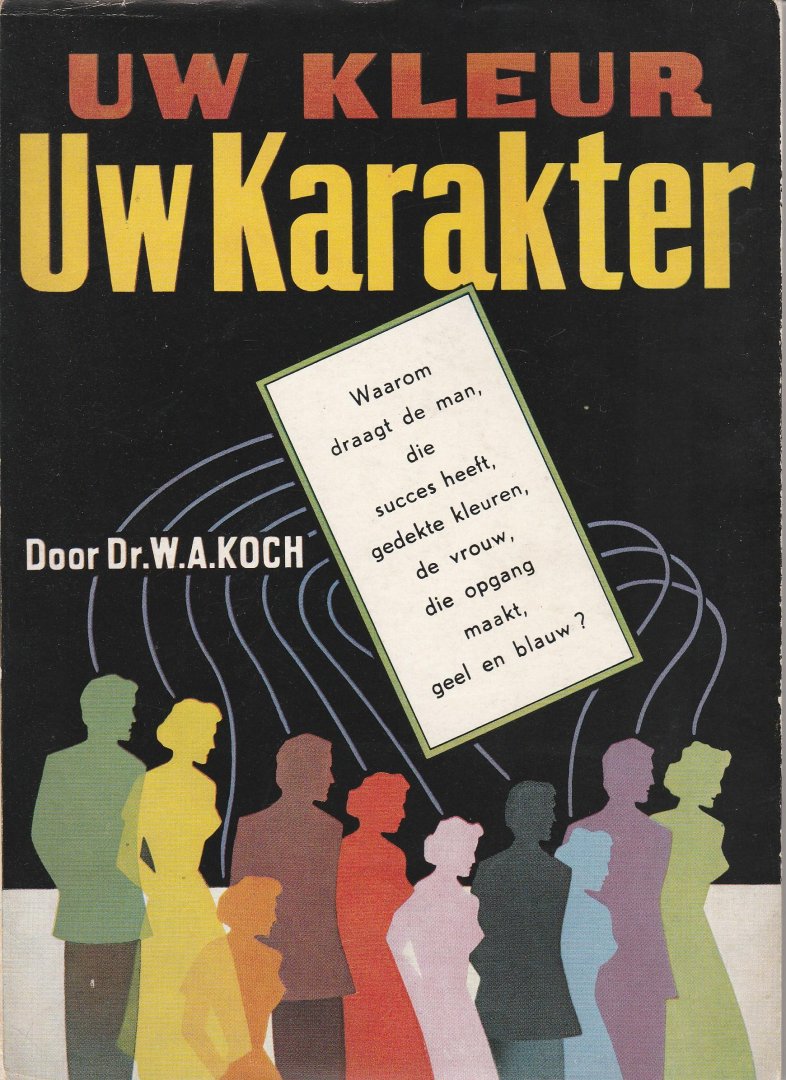Koch, Dr. W.A. - Uw kleur uw karakter