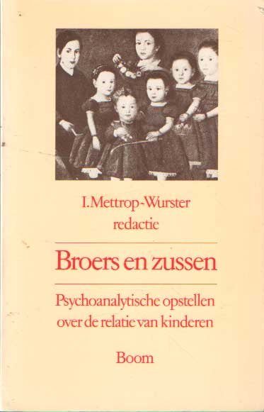 Mettrop-Wurster, I. - Broers en zussen. Psychoanalytische opstellen over de relatie van kinderen